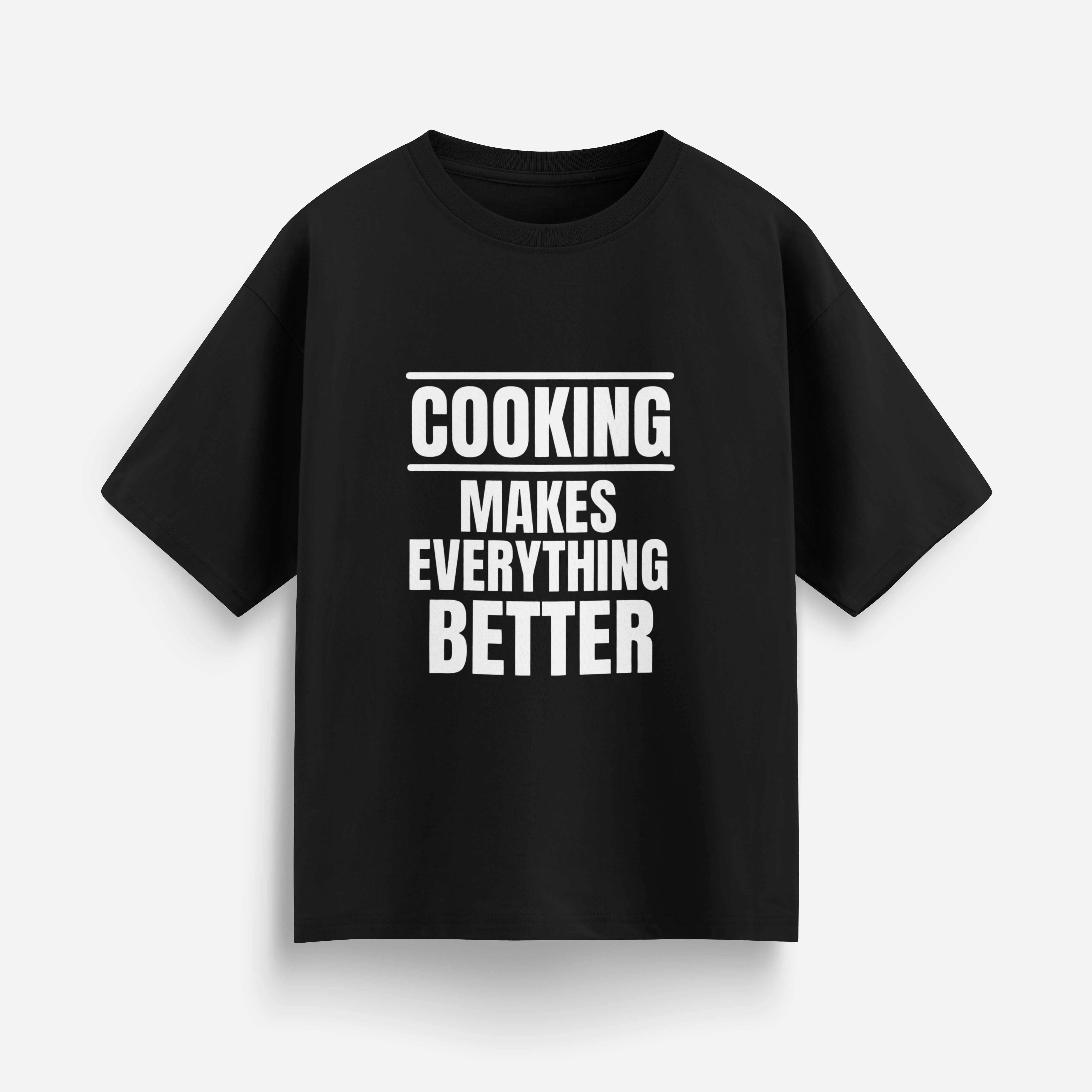 Cooking Makes Everything Better Cooking Lover Men's Oversized Classic T-shirt